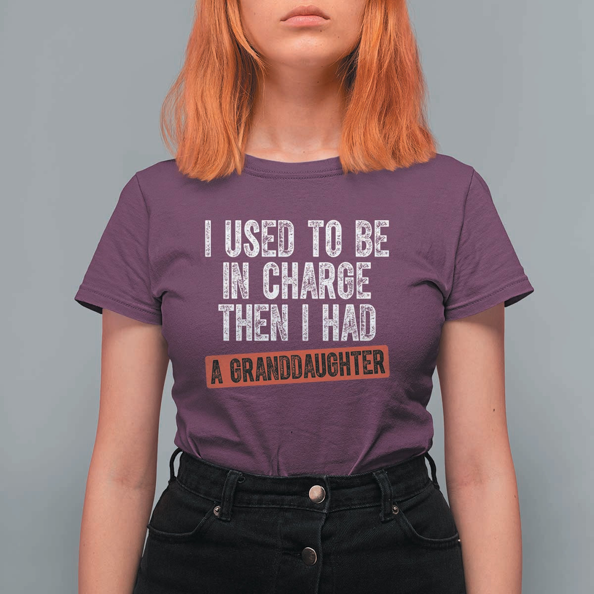 Funny Grandpas Girls Quote Classic Graphic T Shirt For Women I Used To Be In Charge Then I Had A Granddaughter