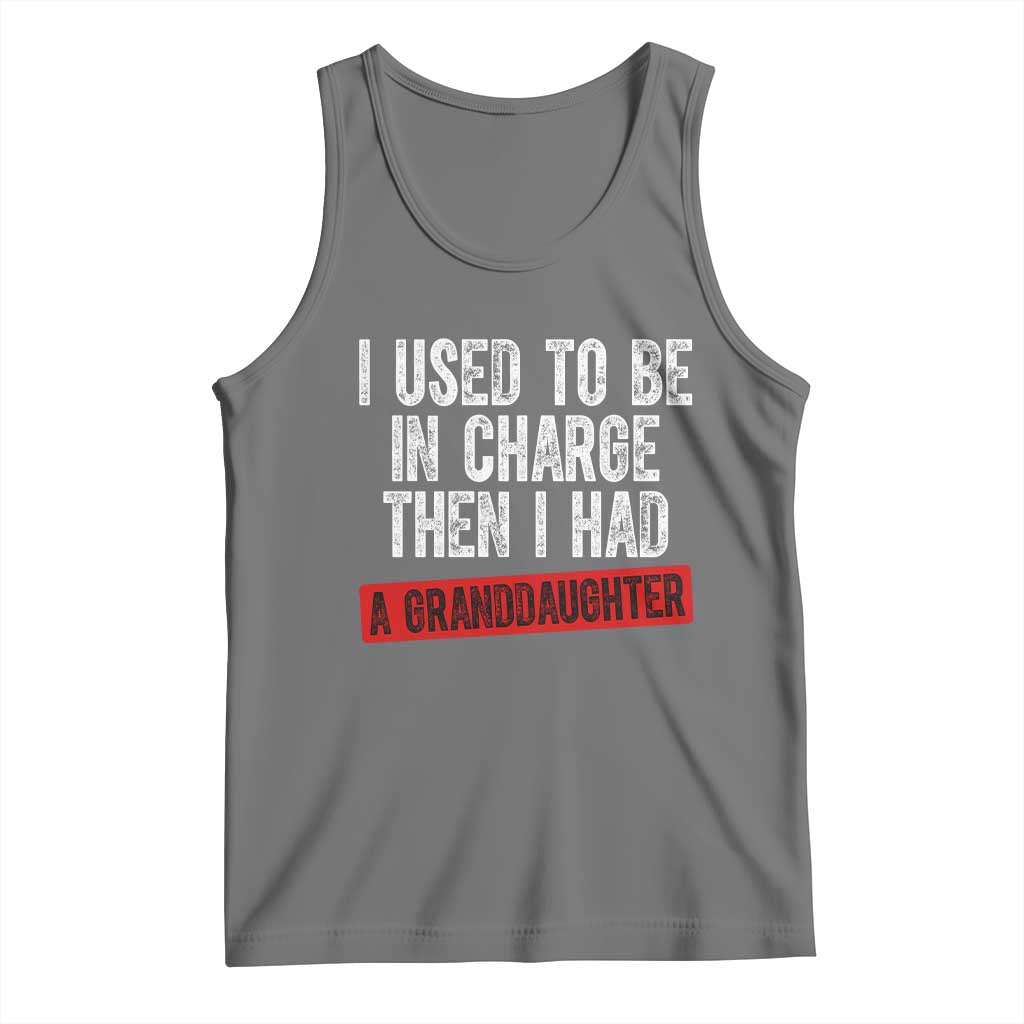 Funny Grandpas Girls Quote Classic Graphic Tank Top I Used To Be In Charge Then I Had A Granddaughter