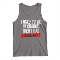 Funny Grandpas Girls Quote Classic Graphic Tank Top I Used To Be In Charge Then I Had A Granddaughter