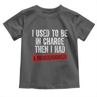 Funny Grandpas Girls Quote Classic Graphic Toddler T Shirt I Used To Be In Charge Then I Had A Granddaughter