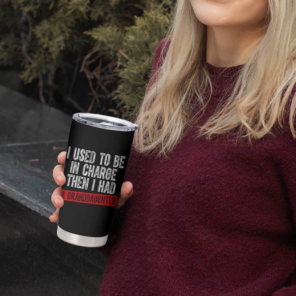 Funny Grandpas Girls Quote Classic Graphic Tumbler Cup I Used To Be In Charge Then I Had A Granddaughter