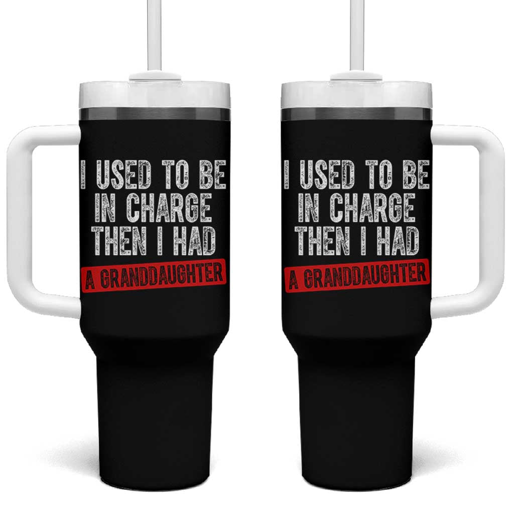 Funny Grandpas Girls Quote Classic Graphic Tumbler With Handle I Used To Be In Charge Then I Had A Granddaughter