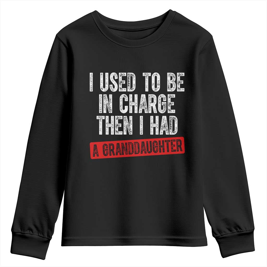 Funny Grandpas Girls Quote Classic Graphic Youth Sweatshirt I Used To Be In Charge Then I Had A Granddaughter