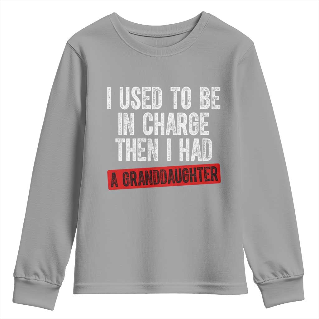 Funny Grandpas Girls Quote Classic Graphic Youth Sweatshirt I Used To Be In Charge Then I Had A Granddaughter