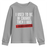Funny Grandpas Girls Quote Classic Graphic Youth Sweatshirt I Used To Be In Charge Then I Had A Granddaughter