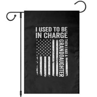 Patriotic American Flag Grandfather Pride Garden Flag I Used To Be In Charge Granddaughter Funny Grandpas Girls Distressed USA Style
