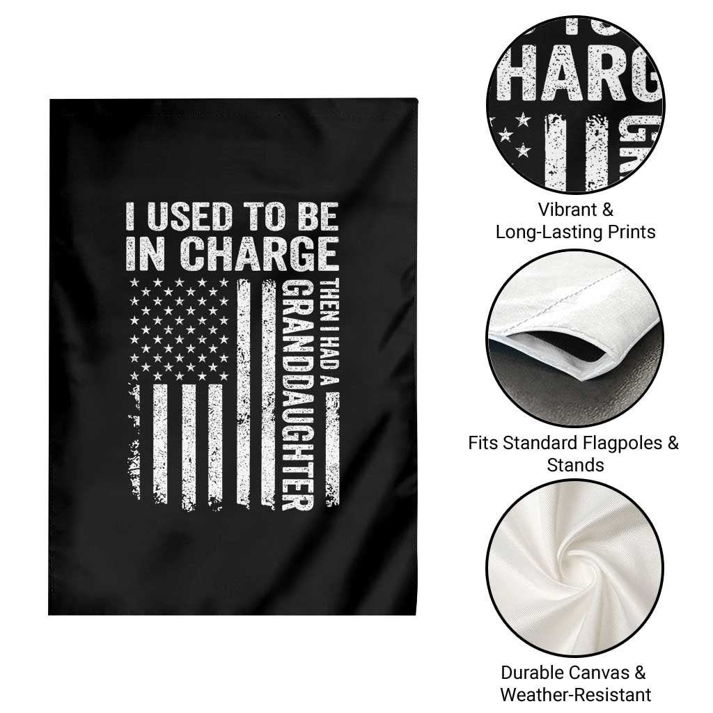 Patriotic American Flag Grandfather Pride Garden Flag I Used To Be In Charge Granddaughter Funny Grandpas Girls Distressed USA Style
