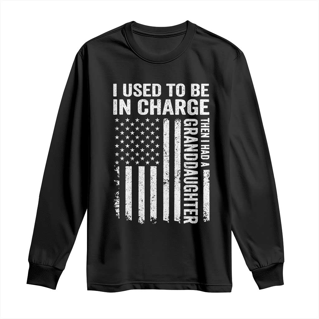 Patriotic American Flag Grandfather Pride Long Sleeve Shirt I Used To Be In Charge Granddaughter Funny Grandpas Girls Distressed USA Style