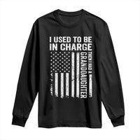 Patriotic American Flag Grandfather Pride Long Sleeve Shirt I Used To Be In Charge Granddaughter Funny Grandpas Girls Distressed USA Style