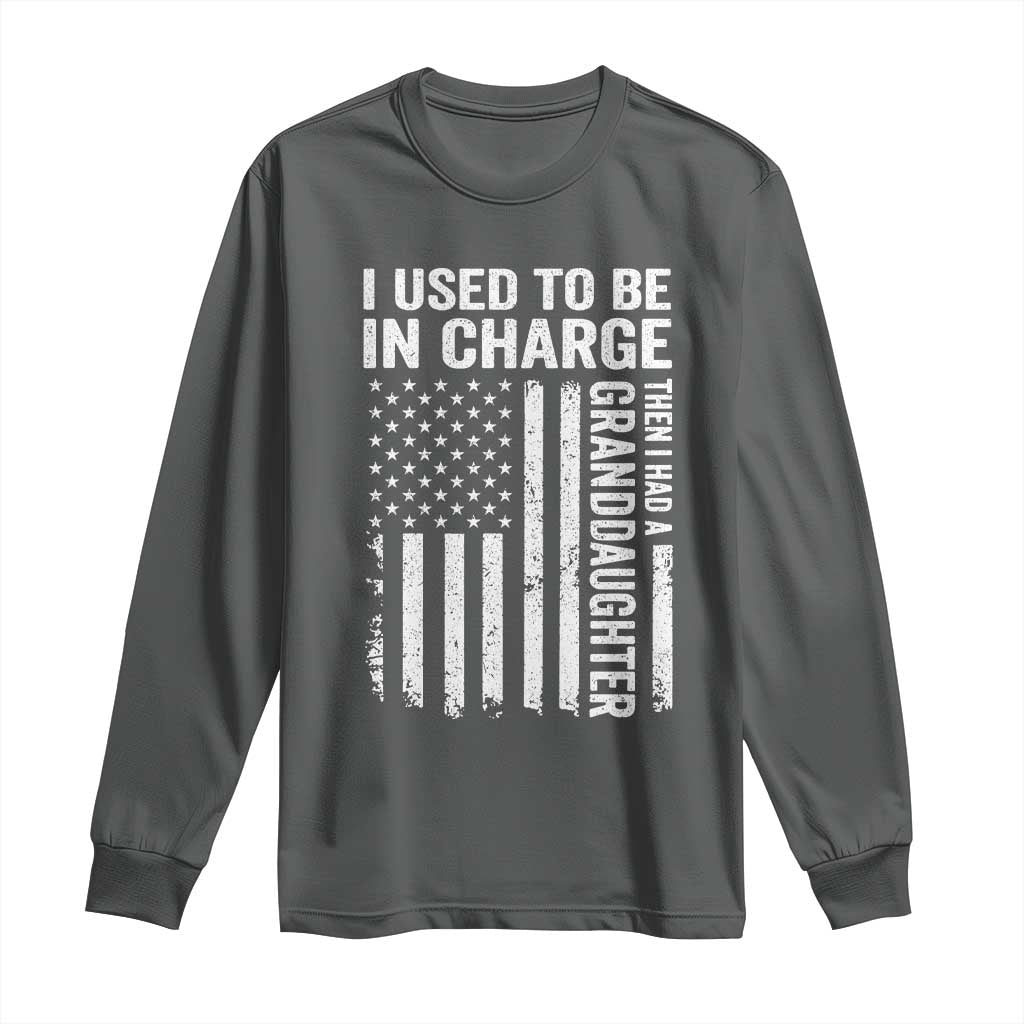 Patriotic American Flag Grandfather Pride Long Sleeve Shirt I Used To Be In Charge Granddaughter Funny Grandpas Girls Distressed USA Style