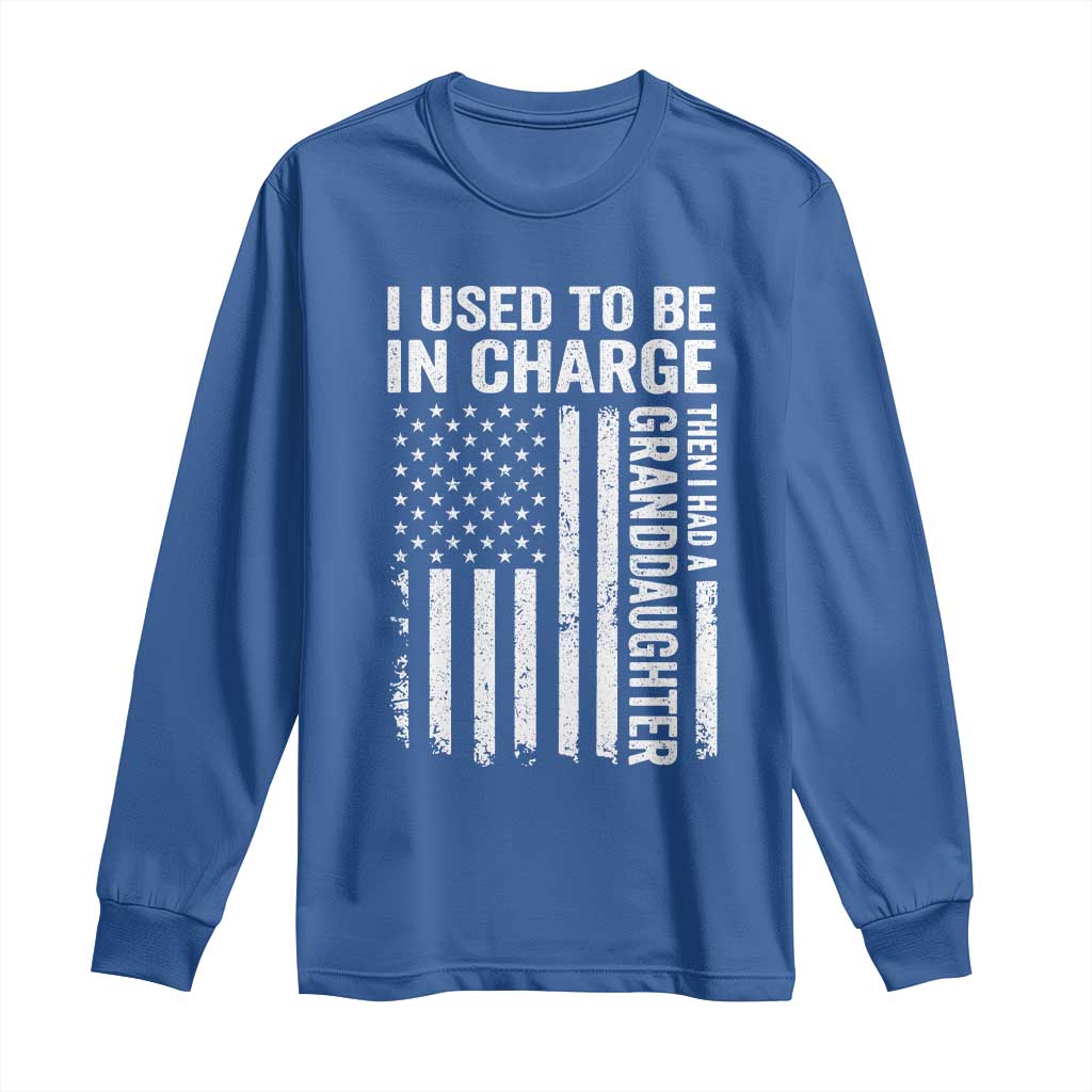 Patriotic American Flag Grandfather Pride Long Sleeve Shirt I Used To Be In Charge Granddaughter Funny Grandpas Girls Distressed USA Style