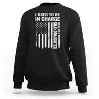 Patriotic American Flag Grandfather Pride Sweatshirt I Used To Be In Charge Granddaughter Funny Grandpas Girls Distressed USA Style