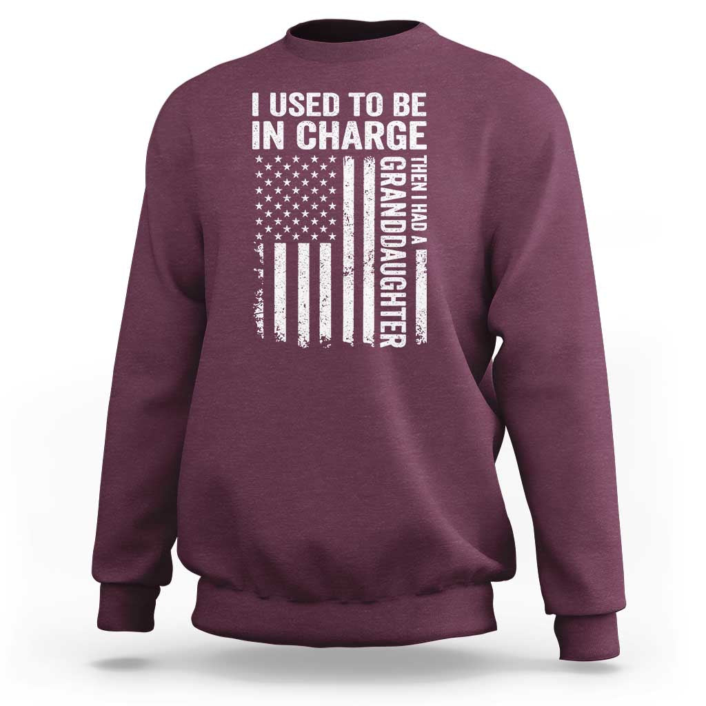 Patriotic American Flag Grandfather Pride Sweatshirt I Used To Be In Charge Granddaughter Funny Grandpas Girls Distressed USA Style