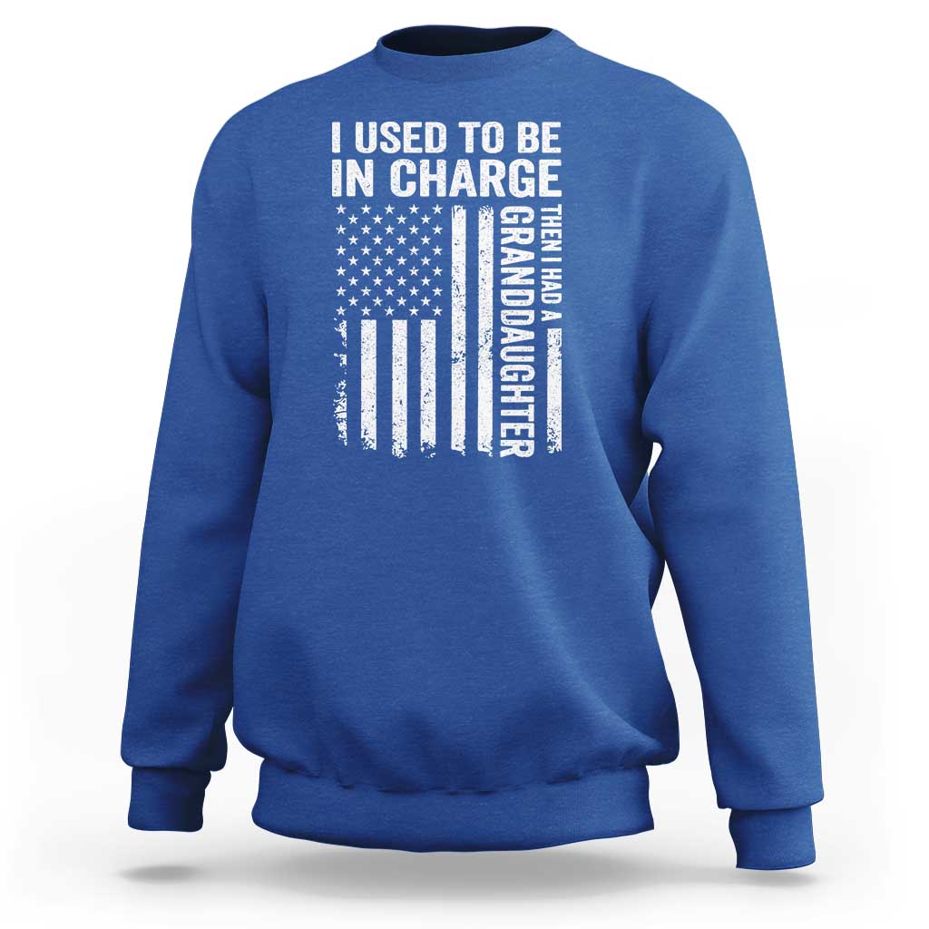 Patriotic American Flag Grandfather Pride Sweatshirt I Used To Be In Charge Granddaughter Funny Grandpas Girls Distressed USA Style