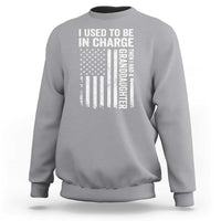 Patriotic American Flag Grandfather Pride Sweatshirt I Used To Be In Charge Granddaughter Funny Grandpas Girls Distressed USA Style