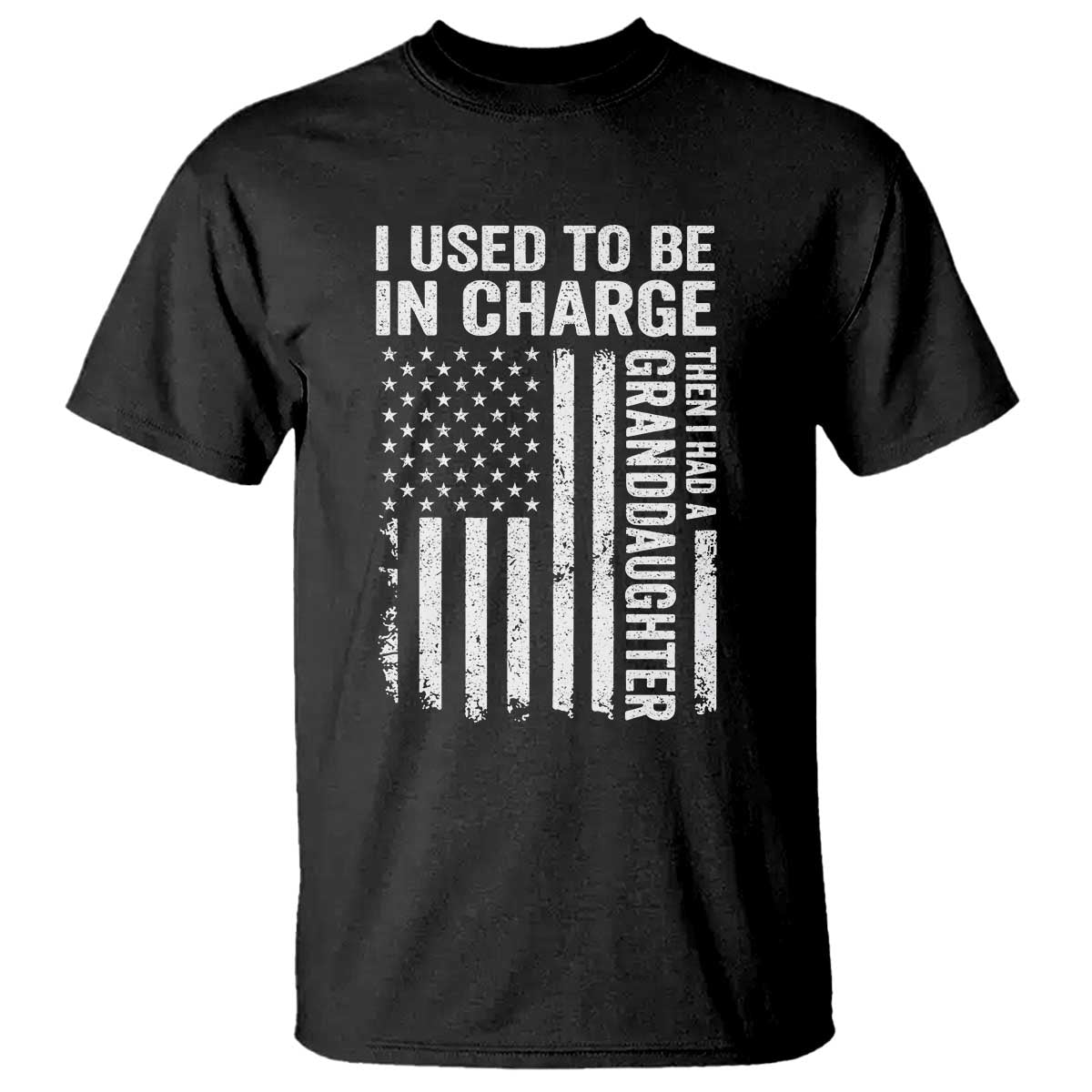 Patriotic American Flag Grandfather Pride T Shirt I Used To Be In Charge Granddaughter Funny Grandpas Girls Distressed USA Style