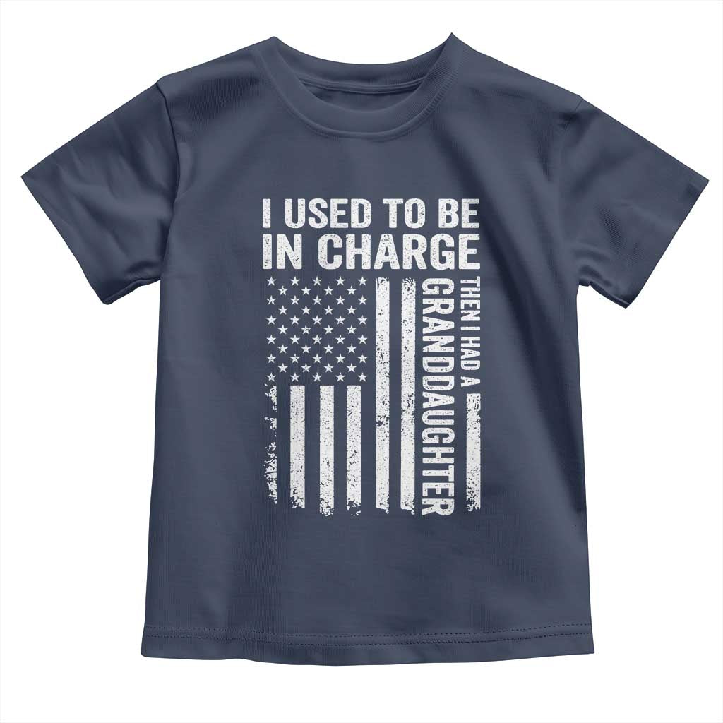 Patriotic American Flag Grandfather Pride Toddler T Shirt I Used To Be In Charge Granddaughter Funny Grandpas Girls Distressed USA Style