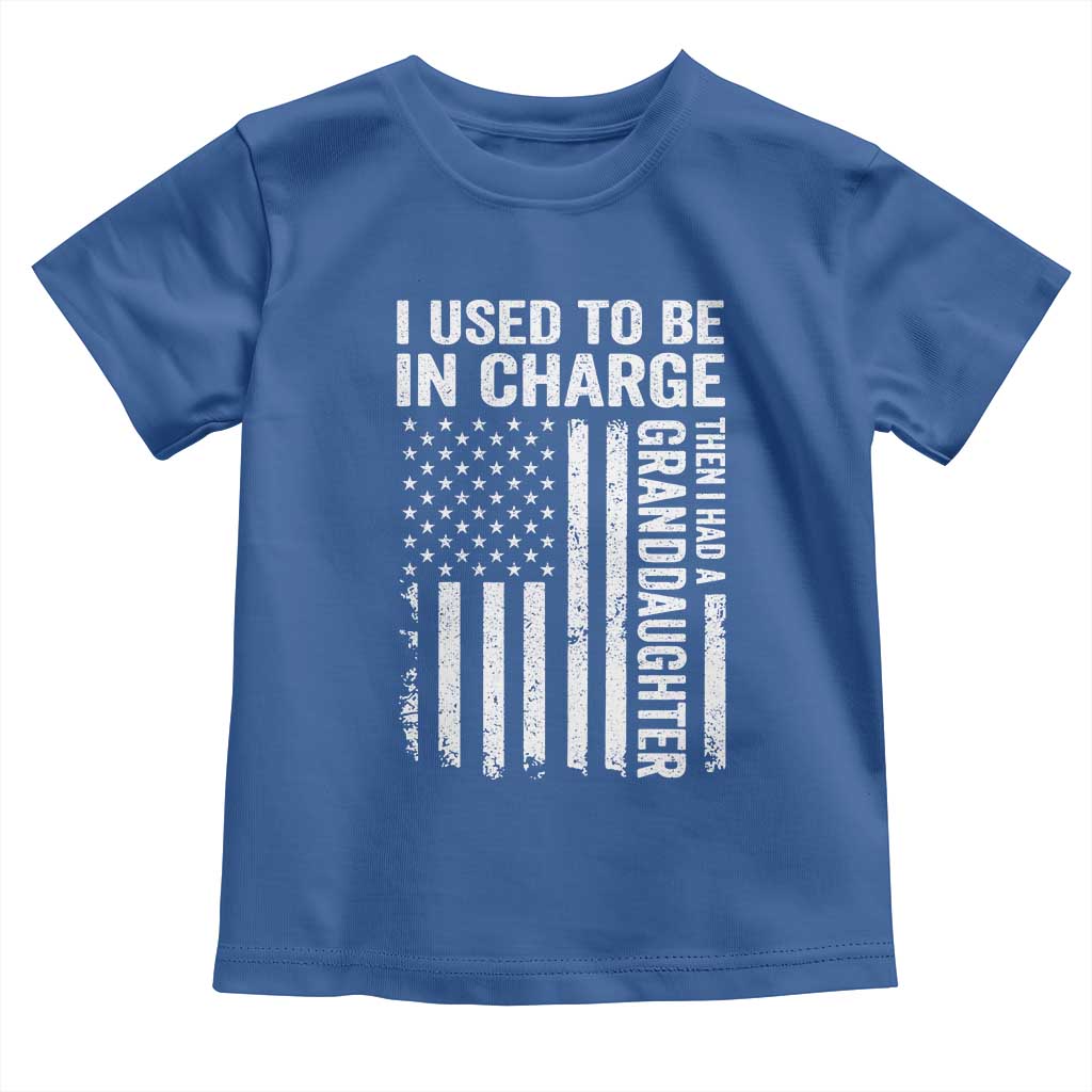Patriotic American Flag Grandfather Pride Toddler T Shirt I Used To Be In Charge Granddaughter Funny Grandpas Girls Distressed USA Style