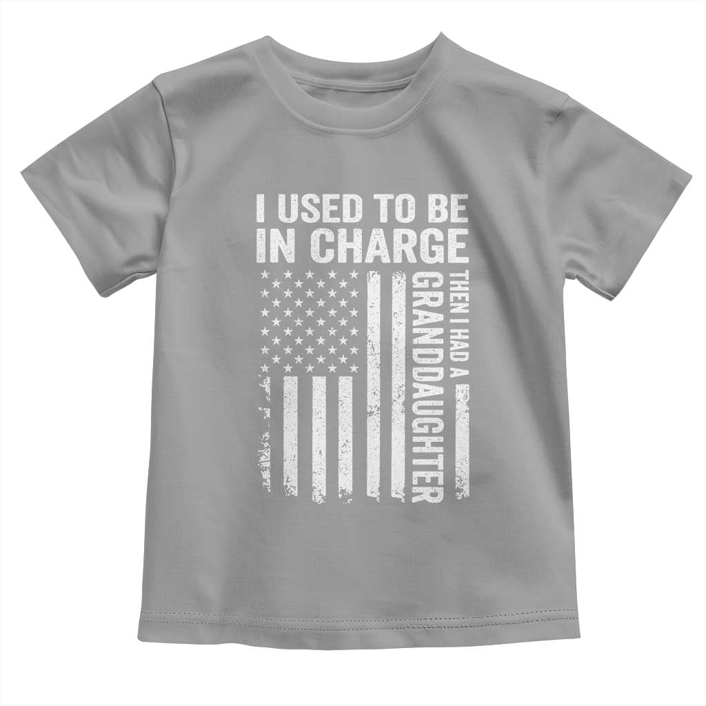 Patriotic American Flag Grandfather Pride Toddler T Shirt I Used To Be In Charge Granddaughter Funny Grandpas Girls Distressed USA Style