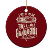 Vintage Style Western Funny Grandpas Girls Ceramic Ornament I Used To Be In Charge Then I Had A Granddaughter Retro Look