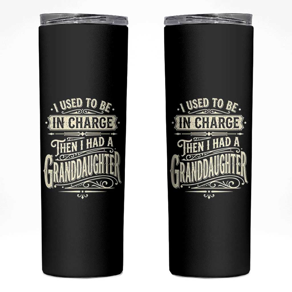 Vintage Style Western Funny Grandpas Girls Skinny Tumbler I Used To Be In Charge Then I Had A Granddaughter Retro Look