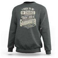 Vintage Style Western Funny Grandpas Girls Sweatshirt I Used To Be In Charge Then I Had A Granddaughter Retro Look