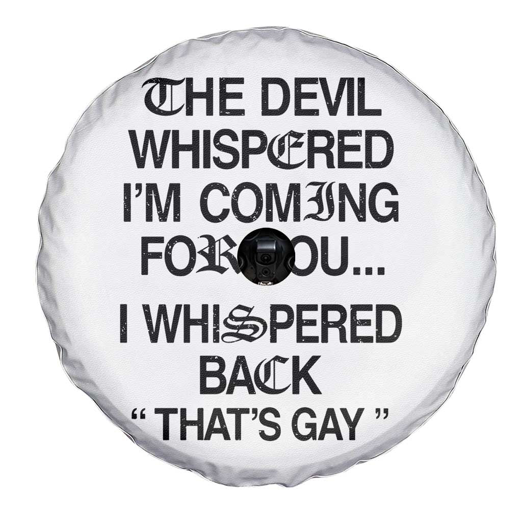 The Devil Whispered I'm Coming For You I Whispered Back That's Gay Spare Tire Cover Funny Sarcastic Pride Meme