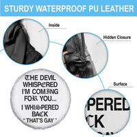 The Devil Whispered I'm Coming For You I Whispered Back That's Gay Spare Tire Cover Funny Sarcastic Pride Meme
