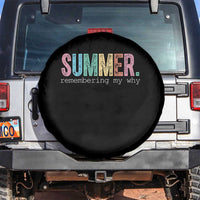 Summer Remembering My Why Spare Tire Cover Funny Distressed Retro End of School Year Teacher Typography