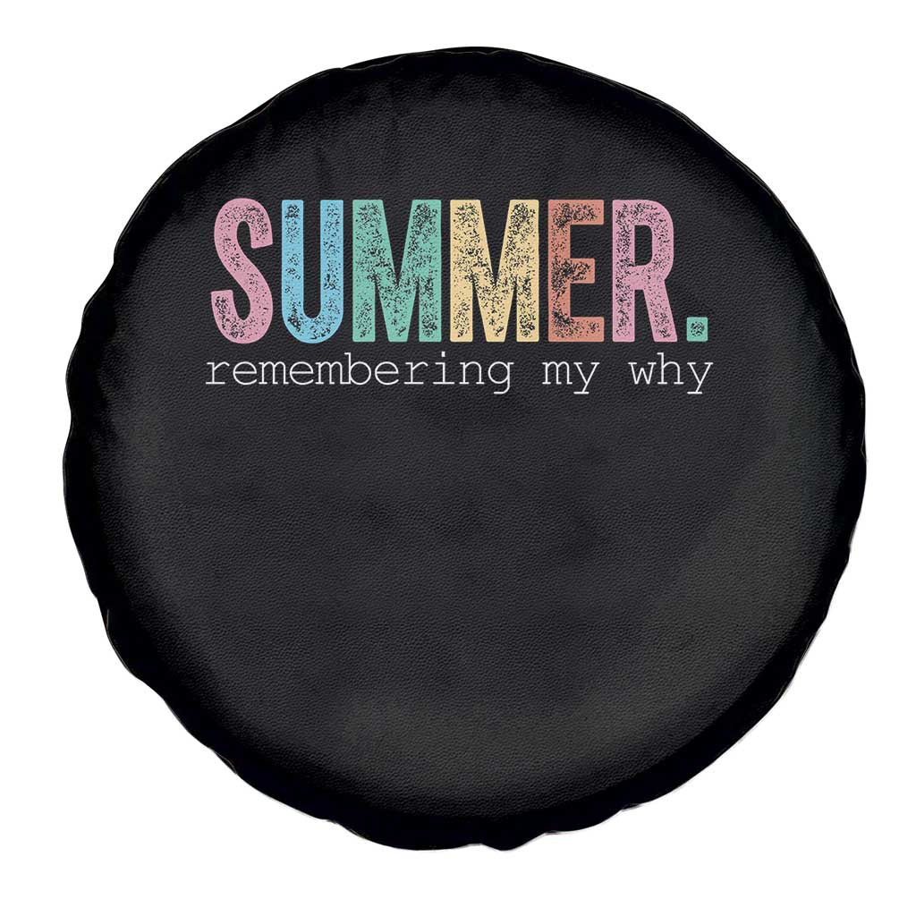 Summer Remembering My Why Spare Tire Cover Funny Distressed Retro End of School Year Teacher Typography