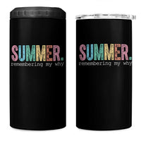 Summer Remembering My Why 4 in 1 Can Cooler Tumbler Funny Distressed Retro End of School Year Teacher Typography