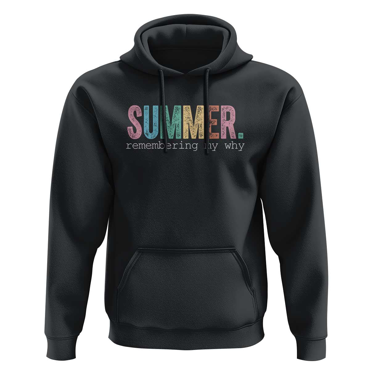 Summer Remembering My Why Hoodie Funny Distressed Retro End of School Year Teacher Typography