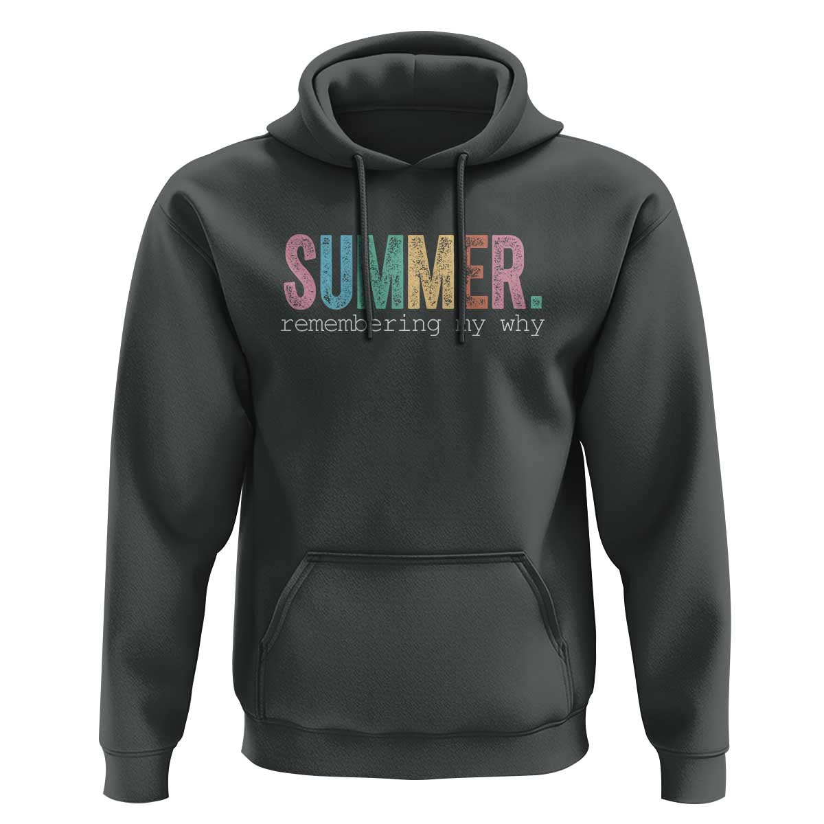 Summer Remembering My Why Hoodie Funny Distressed Retro End of School Year Teacher Typography