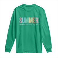 Summer Remembering My Why Long Sleeve Shirt Funny Distressed Retro End of School Year Teacher Typography
