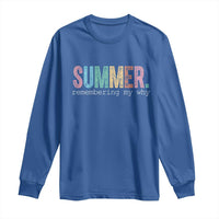 Summer Remembering My Why Long Sleeve Shirt Funny Distressed Retro End of School Year Teacher Typography