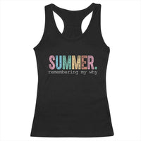 Summer Remembering My Why Racerback Tank Top Funny Distressed Retro End of School Year Teacher Typography