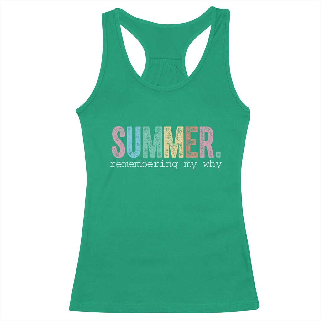 Summer Remembering My Why Racerback Tank Top Funny Distressed Retro End of School Year Teacher Typography