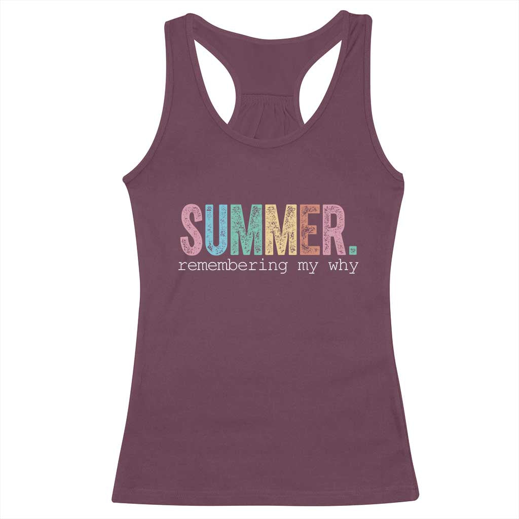 Summer Remembering My Why Racerback Tank Top Funny Distressed Retro End of School Year Teacher Typography