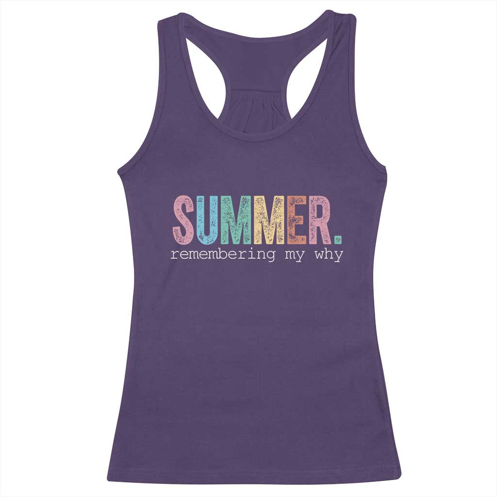 Summer Remembering My Why Racerback Tank Top Funny Distressed Retro End of School Year Teacher Typography