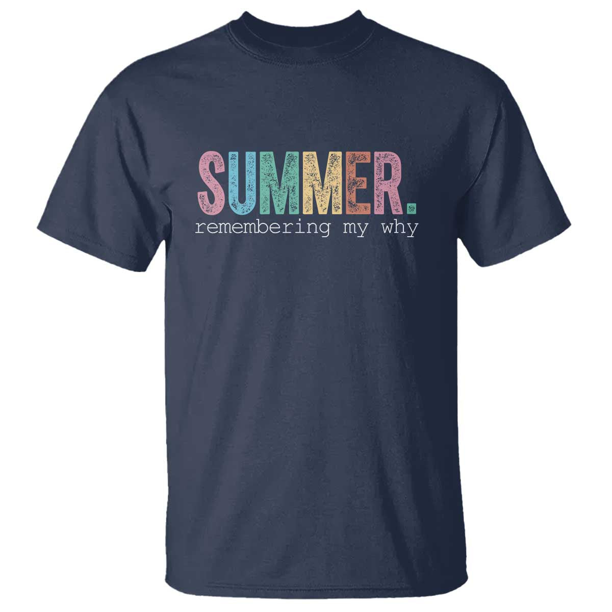 Summer Remembering My Why T Shirt Funny Distressed Retro End of School Year Teacher Typography