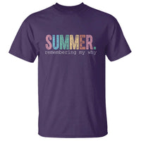 Summer Remembering My Why T Shirt Funny Distressed Retro End of School Year Teacher Typography