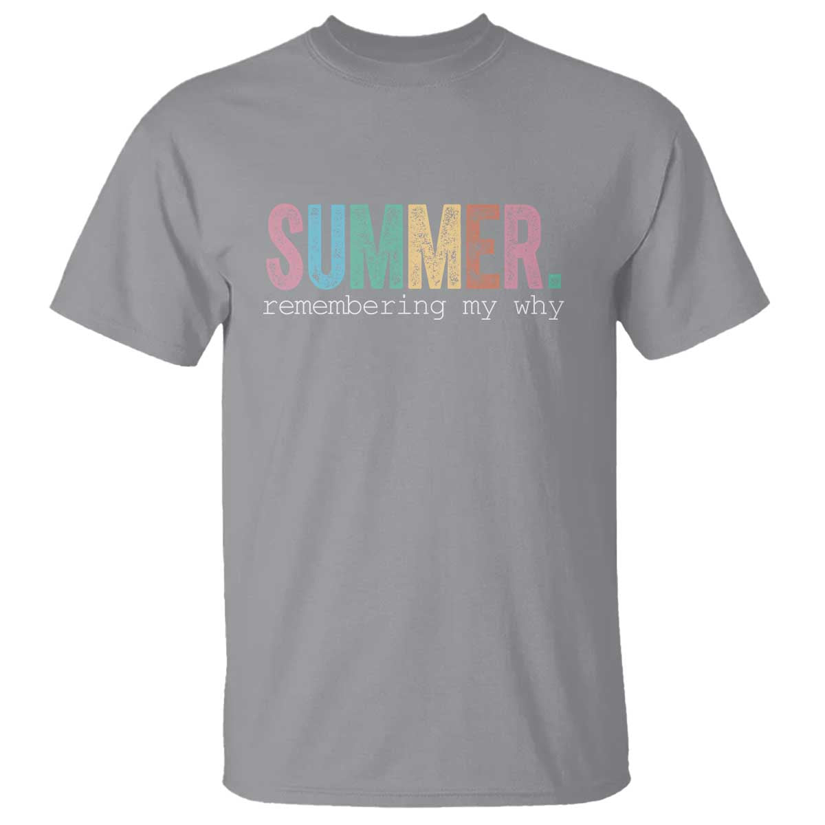 Summer Remembering My Why T Shirt Funny Distressed Retro End of School Year Teacher Typography