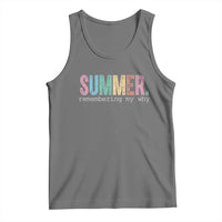 Summer Remembering My Why Tank Top Funny Distressed Retro End of School Year Teacher Typography