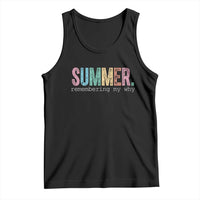Summer Remembering My Why Tank Top Funny Distressed Retro End of School Year Teacher Typography