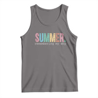 Summer Remembering My Why Tank Top Funny Distressed Retro End of School Year Teacher Typography