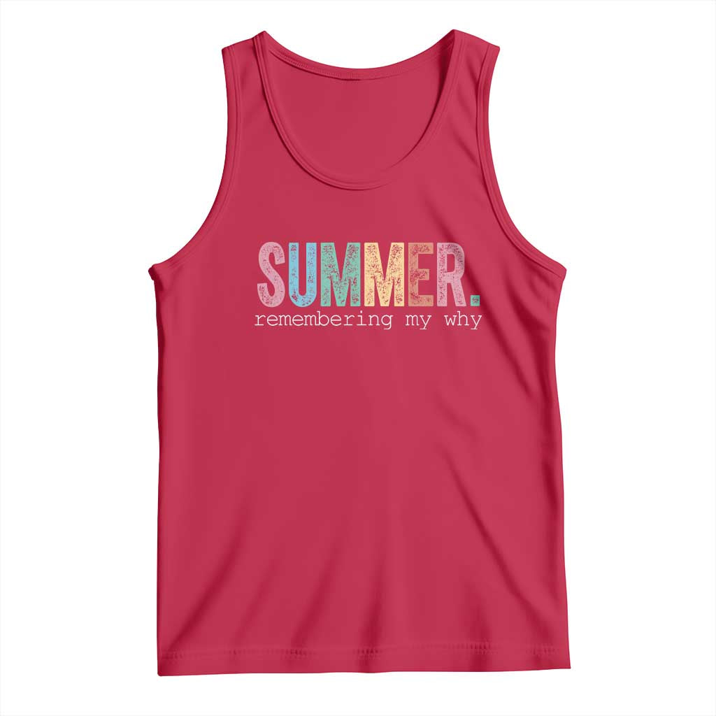 Summer Remembering My Why Tank Top Funny Distressed Retro End of School Year Teacher Typography