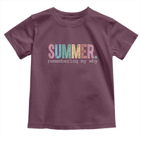 Summer Remembering My Why Toddler T Shirt Funny Distressed Retro End of School Year Teacher Typography