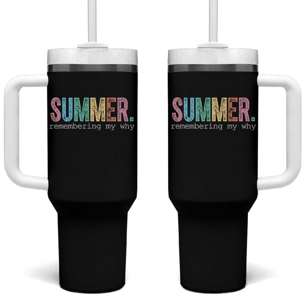 Summer Remembering My Why Tumbler With Handle Funny Distressed Retro End of School Year Teacher Typography