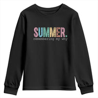 Summer Remembering My Why Youth Sweatshirt Funny Distressed Retro End of School Year Teacher Typography