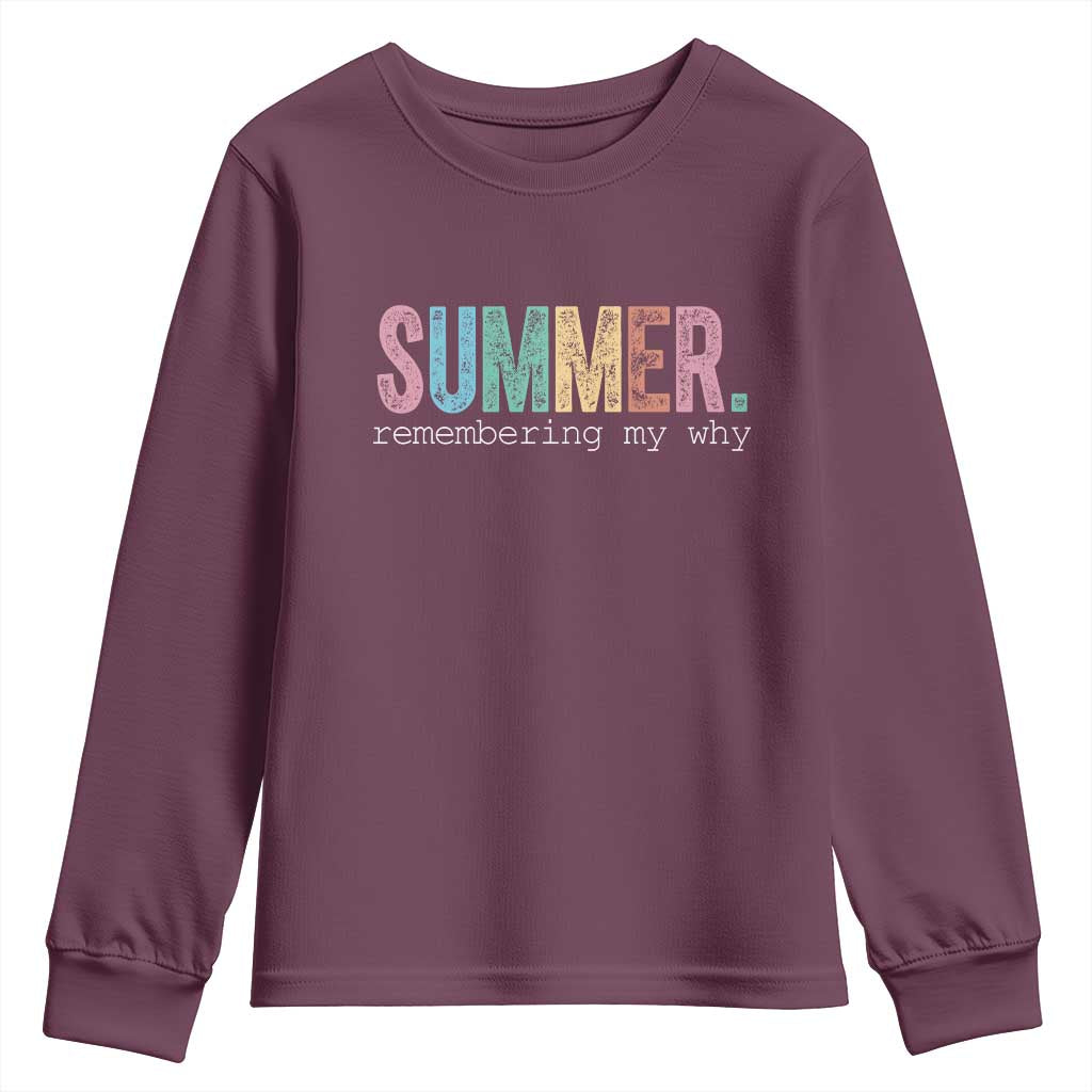 Summer Remembering My Why Youth Sweatshirt Funny Distressed Retro End of School Year Teacher Typography